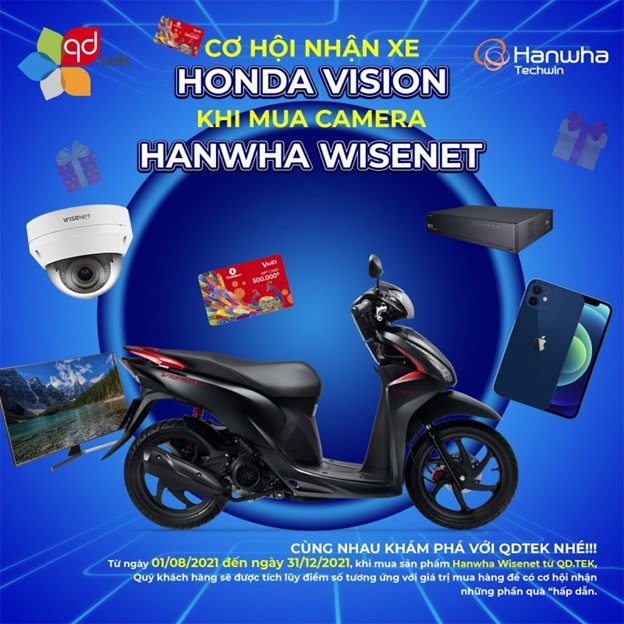 Cơ hội trúng Honda Vision khi mua camera Hanwha Wisenet tại QD.TEK