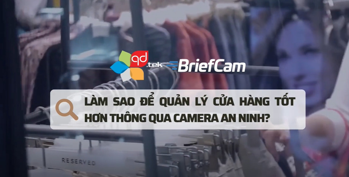 Giải pháp Camera An ninh thế hệ mới cho các cửa hàng bán lẻ