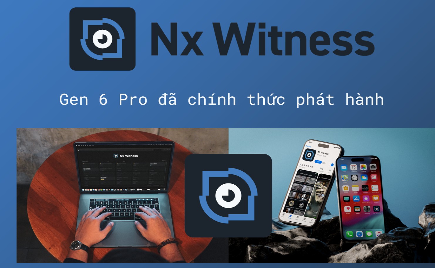 Giới thiệu về phiên bản Nx Witness Gen 6 Pro