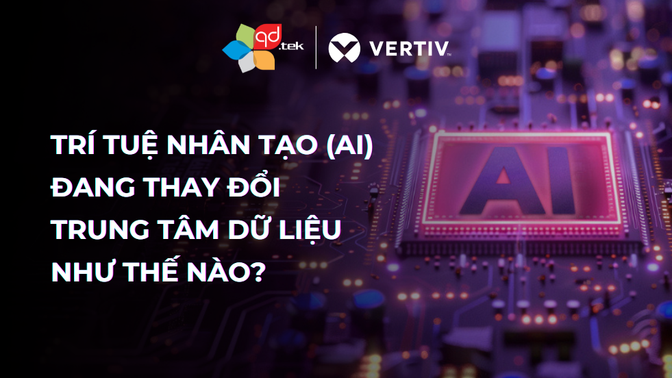 Trí tuệ nhân tạo (AI) đang thay đổi trung tâm dữ liệu như thế nào?